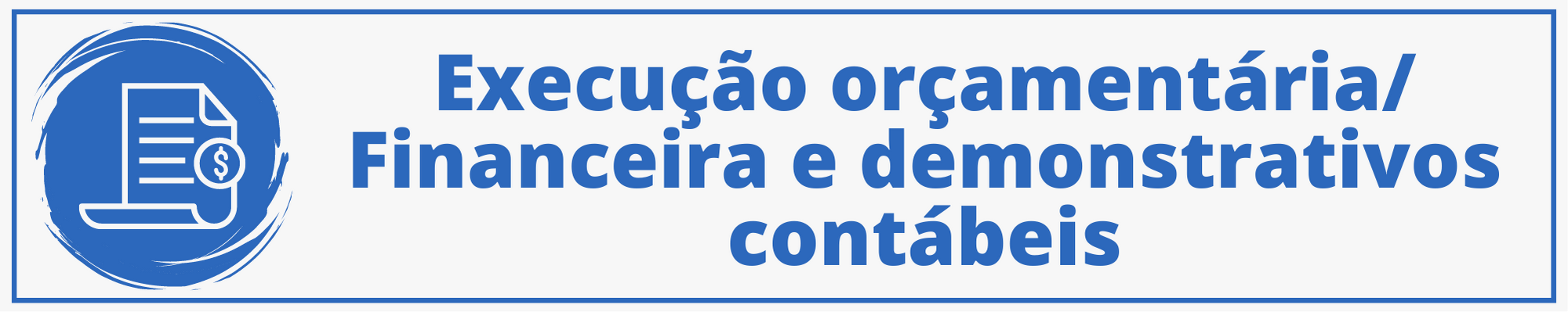 Execução Orçamentária, Financeira e Demonstrativos Contábeis
